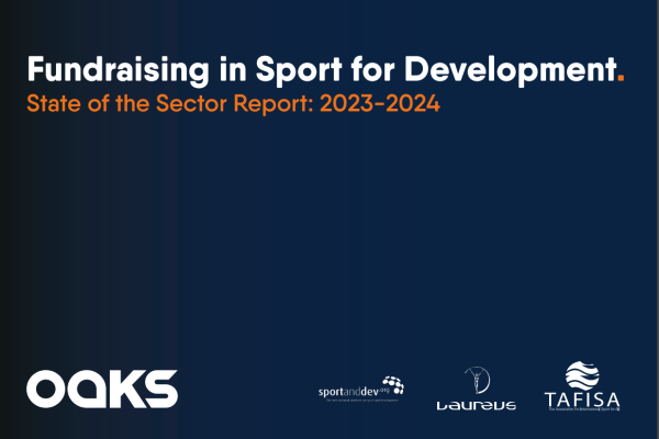 Oaks releases fourth edition of Fundraising in Sport for Development: State of the Sector Report
