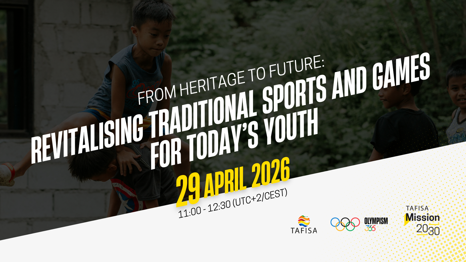 Join our Mission 2030 Webinar on Revitalising Traditional Sports and Games for Today's Youth