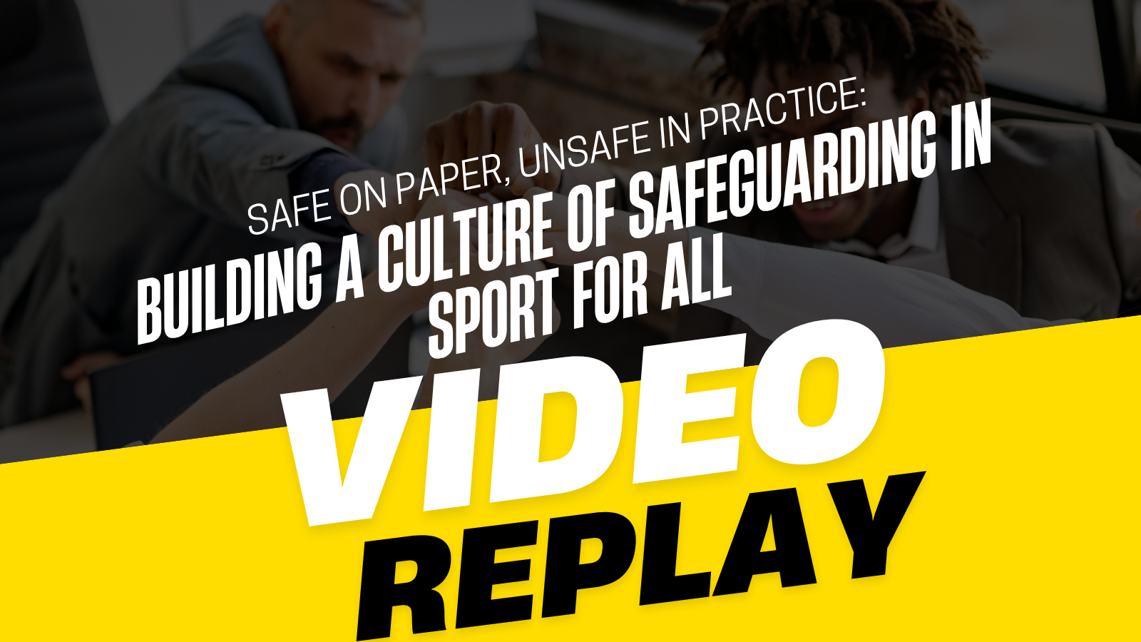 Video: Relive our Webinar on Building a Culture of Safeguarding in Sport for All